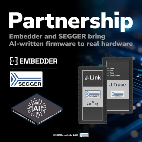 Image features a promotional graphic announcing a partnership between Embedder and SEGGER. It highlights the introduction of AI-written firmware for hardware, displaying the logos of both companies, along with illustrations of J-Link and J-Trace devices. A microchip icon with "AI" is also included.