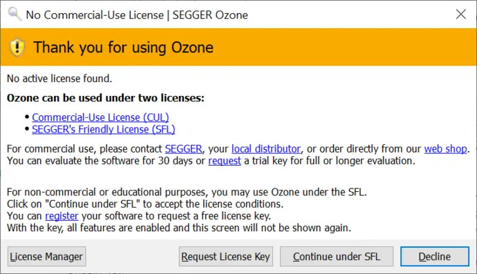 A notification window from SEGGER Ozone states that no active license is found. It outlines two available licenses: Commercial-Use License and SEGGER's Friendly License. Users can evaluate the software for 30 days or request a trial key. Options for accepting or declining the licenses are provided below.