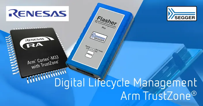 The image features a Renesas microcontroller labeled "RA" featuring Arm Cortex-M33 with TrustZone technology, alongside a SEGGER Flasher Pro programming tool. The text below indicates "Digital Lifecycle Management Arm TrustZone." The background is a blend of blue shades.