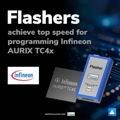 Image shows a promotional graphic for "Flashers," tools designed for programming Infineon AURIX TC4x microcontrollers. The design features the Infineon logo, an image of the AURIX TC4x chip, and a blue flashing device labeled "Flasher" by SEGGER. The background includes a circuit pattern.