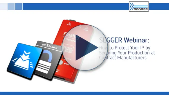 SEGGER Webinar Secure Programming for Authenticated Production SEGGER Webinar: How to Protect Your IP by Securing Your Production at Contract Manufacturers