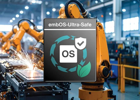 Image features industrial robots in a manufacturing setting, with sparks flying from metal processing. In the foreground, there's a logo for "embOS-Ultra-Safe," displaying the letters "OS" within a circular design, incorporating checkmarks and leaves, symbolizing safety and eco-friendliness.