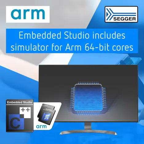 Image features a computer monitor displaying a microchip design, emphasizing the message that Embedded Studio includes a simulator for Arm 64-bit cores. Logos for Arm and SEGGER are visible. The background has a blue gradient, contributing to a tech-focused theme.
