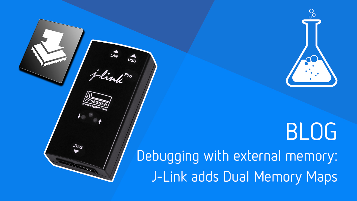 Debugging with external memory: J-Link adds dual memory maps